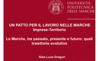 Le Marche, tra passato, presente e futuro – quali traiettorie evolutive | Gian Luca Gregori