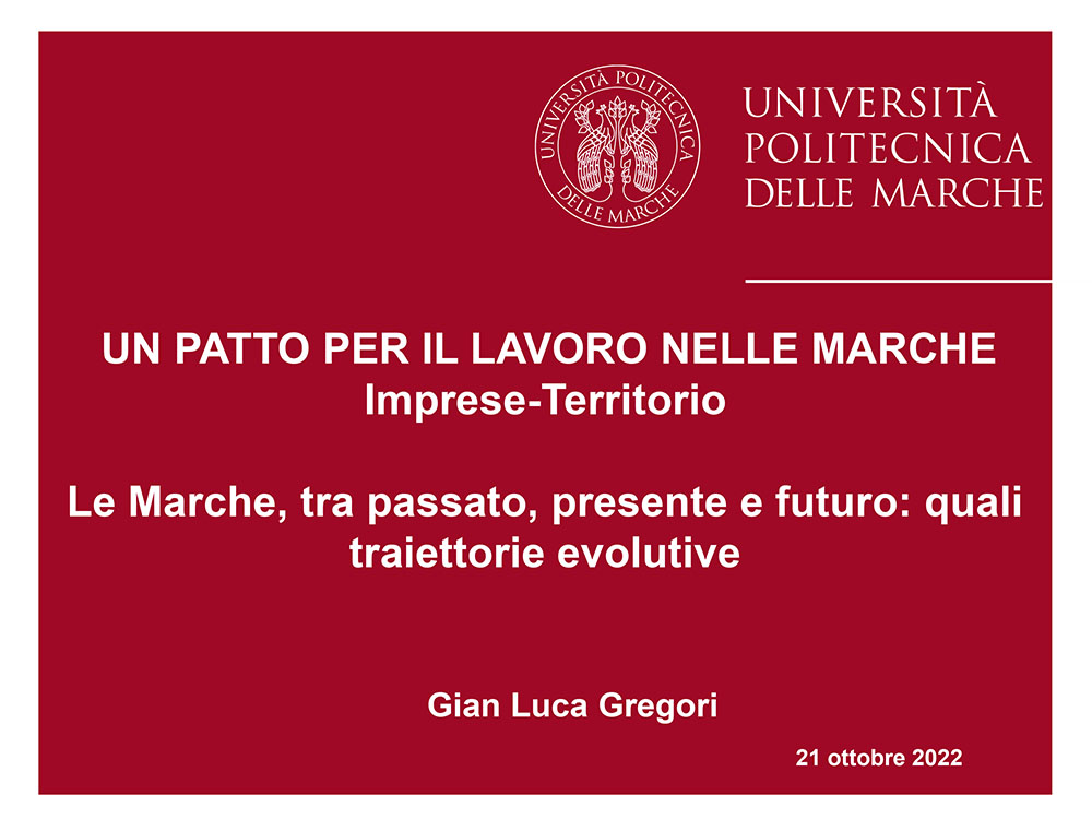 Le Marche, tra passato, presente e futuro - quali traiettorie evolutive | Gian Luca Gregori