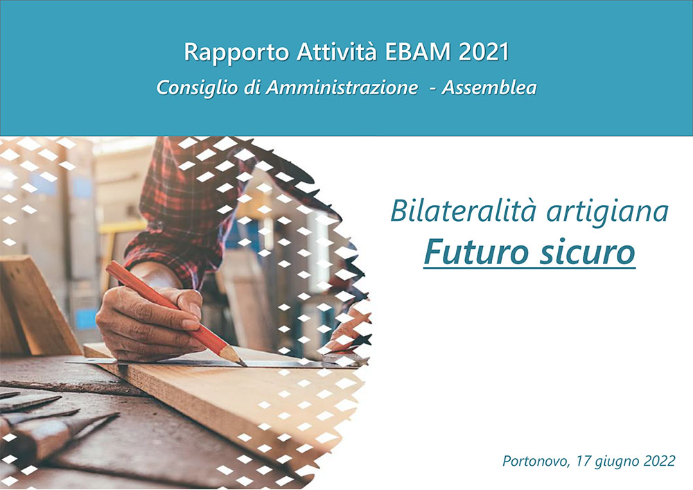 Rapporto attività EBAM 2021 - Bilateralità artigiana | Futuri sicuro