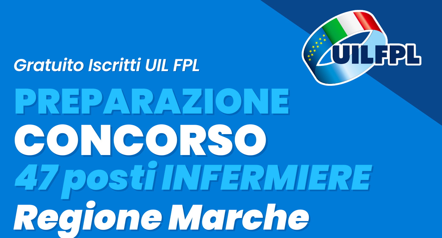 Preparazione Concorso Infermieri 47 posti Infermieri – SSR Marche - UIL FPL