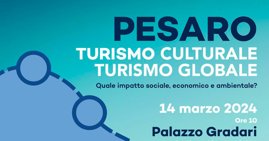 Pesaro 2024 - Capitale del dibattito su Turismo Culturale e Turismo Globale