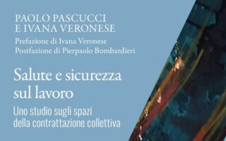 Salute e sicurezza sul lavoro, sindacalisti e Univpm per far crescere cultura e prevenzione: a Villarey la presentazione del libro di Ivana Veronese e Paolo Pascucci