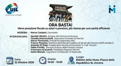 Fiscalità locale nelle Marche: la UIL porta Regione, Comuni ed esperti al confronto sulle disparità che penalizzano i cittadini